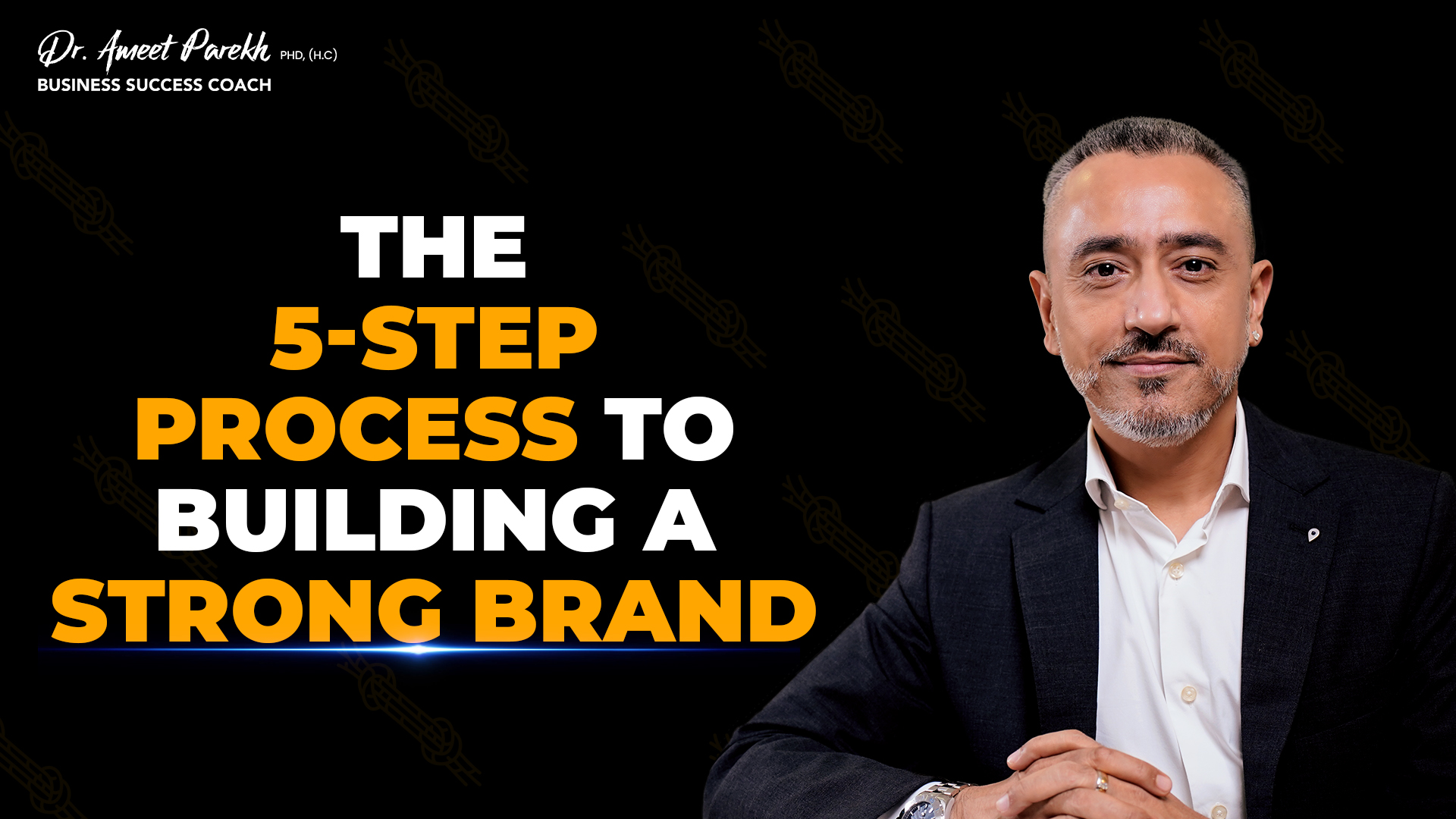 THE 5 STEP PROCESS TO BUILDING A STRONG BRAND