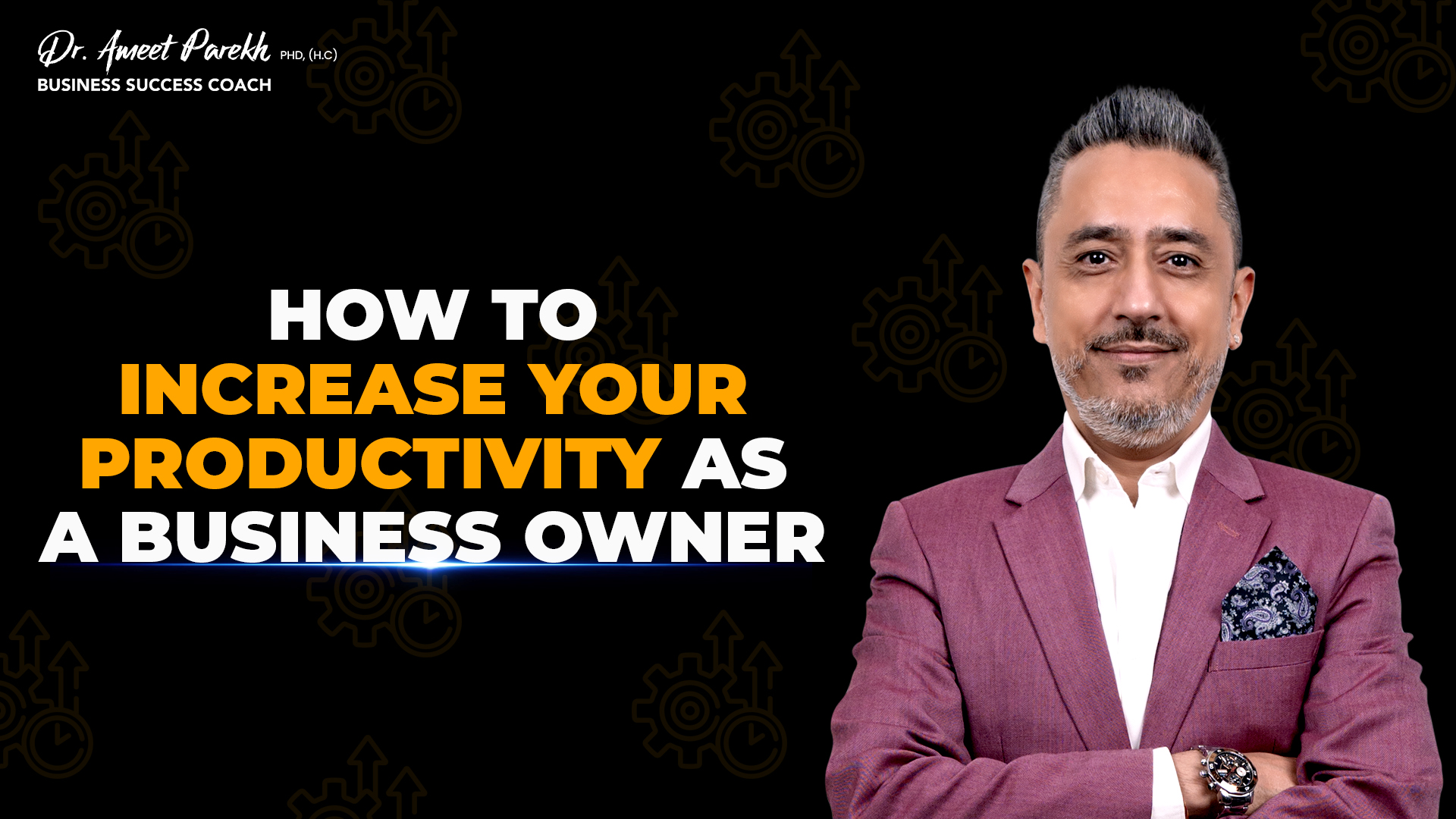 HOW TO INCREASE YOUR PRODUCTIVITY AS A BUSINESS OWNER