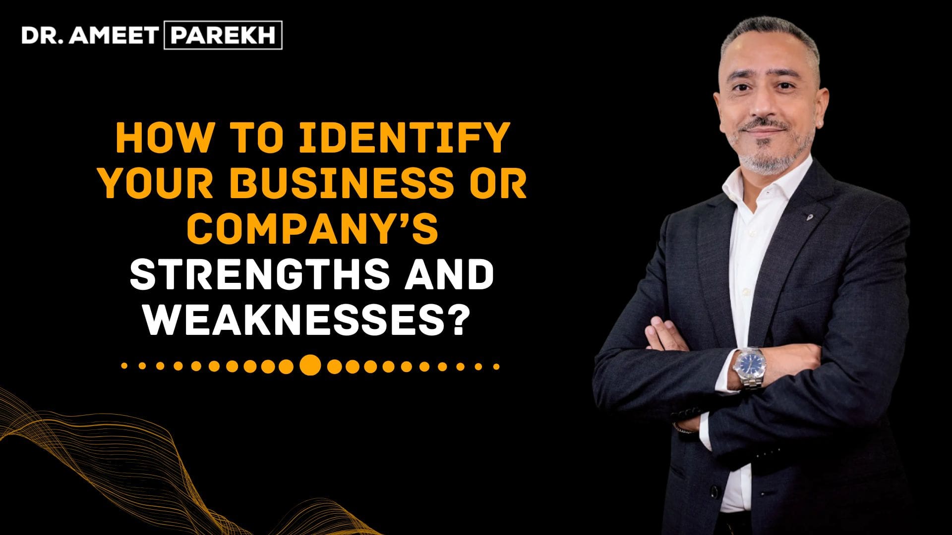 How to Identify Your Business or Company’s Strengths and Weaknesses?