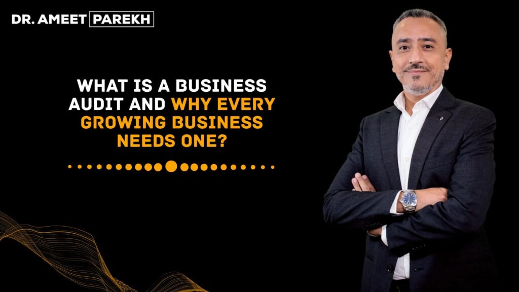 What is a Business Audit and Why Every Growing Business Needs One