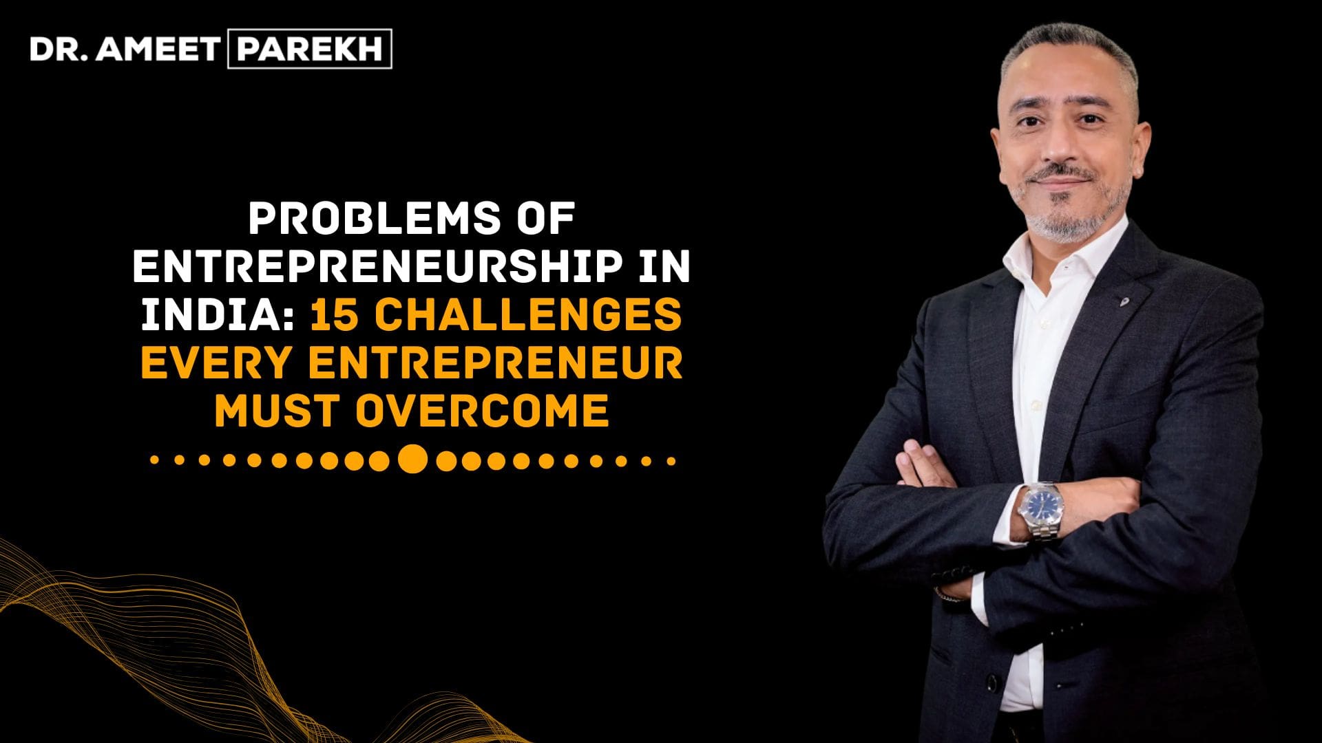 Problems of Entrepreneurship in India: 15 Challenges Every Entrepreneur Must Overcome