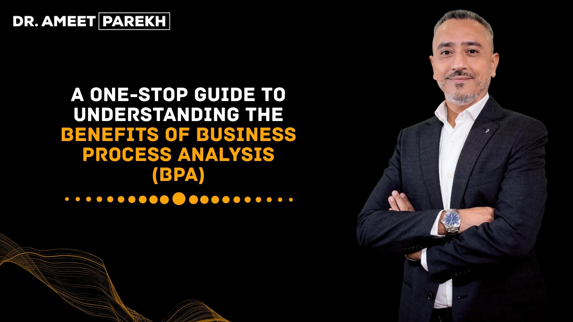 One-Stop Guide to Understanding the Benefits of Business Process Analysis (BPA)