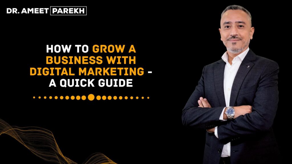 How to Grow a Business with Digital Marketing- A Quick Guide