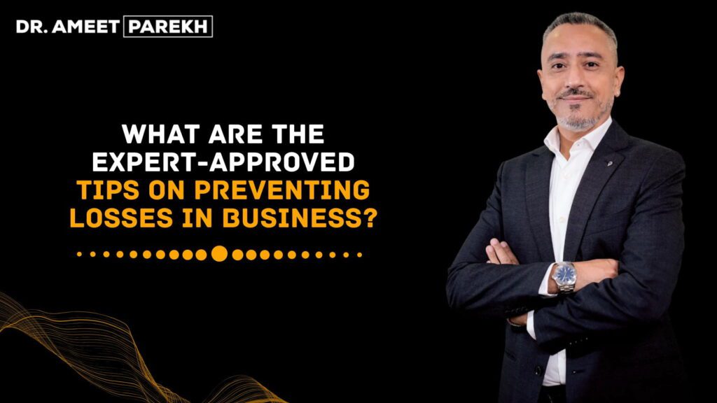 What Are the Expert-Approved Tips On Preventing Losses in Business
