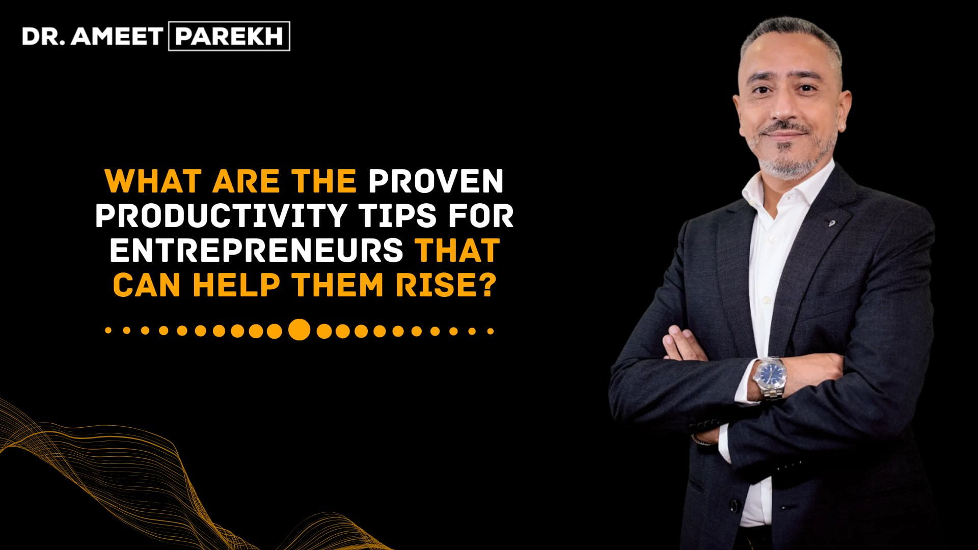 What Are The Proven Productivity Tips For Entrepreneurs